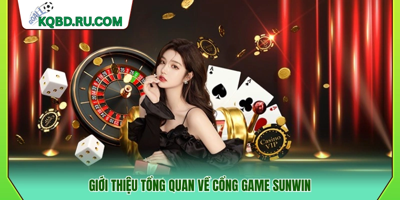 Tổng quan về cổng game Sunwin