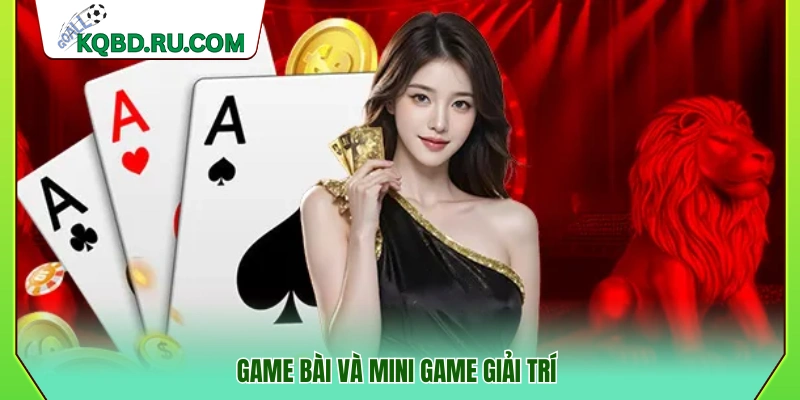 Hệ thống game bài và mini game phong phú