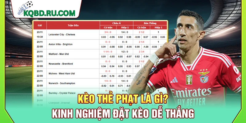 Kèo Thẻ Phạt Là Gì? Kinh Nghiệm Đặt Kèo Dễ Thắng